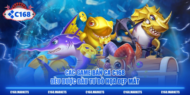 Chơi Bắn Cá C168, Thỏa Sức Săn Boss Và Nhận Thưởng Cực Lớn 2 Các game bắn cá C168 đều được đầu tư đồ họa đẹp mắt