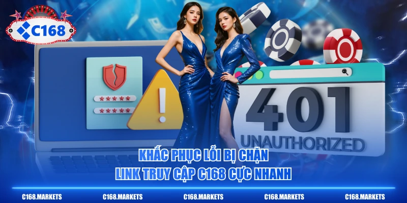 3 Bước Đăng Nhập C168 Tận Hưởng Thiên Đường Cá Cược Top Đầu 4 Khắc phục lỗi bị chặn link truy cập C168 cực nhanh